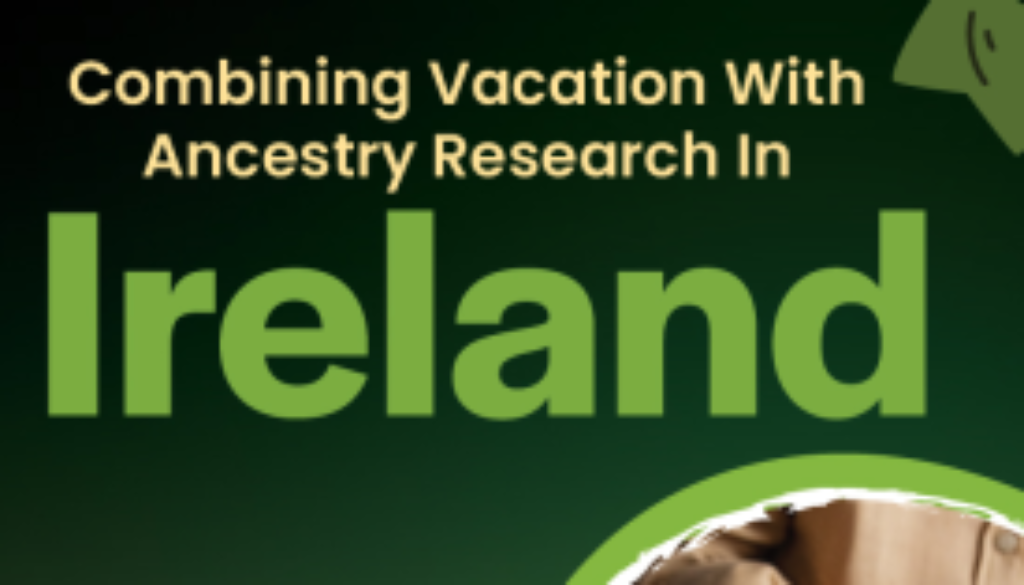 Combining Vacation With Ancestry Research In Ireland-INFOGRAPHIC